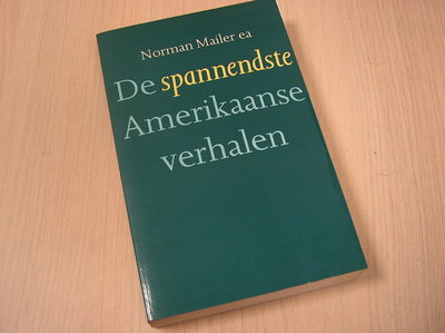 Mailer, Norman e.a. - Spannendste amerikaanse verhalen / druk 1