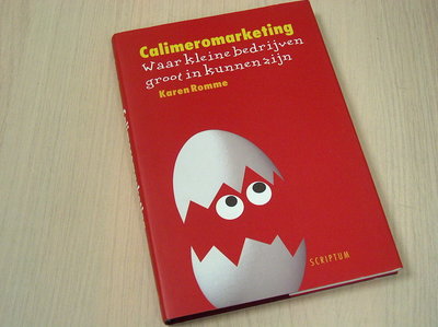 Romme, K. -  Calimeromarketing / waar kleine bedrijven groot in kunnen zijn
