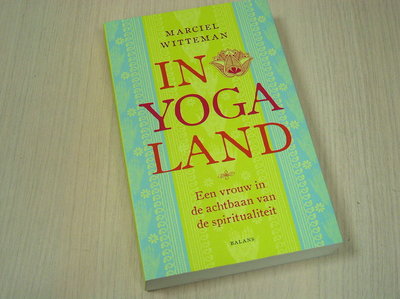 Witteman, Marciel - n  yogaland - Een vrouw in de achtbaan van de spiritualiteit