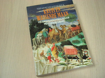 Vanhemelryck, F. - Kruis en wassende maan / pelgrimstochten naar het Heilig Land