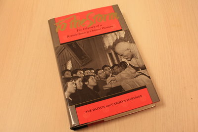 Yue, Daiyun, Wakeman, CarolTo The Storm / The Odyssey of a Revolutionary Chinese Womanyn -