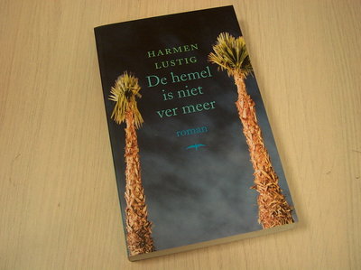 Lustig, Harmen - De  hemel is niet ver meer