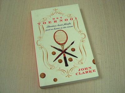 Clarke, J. - Het  toernooi - Literatuur, kunst, filosofie, sport en humor in één roman