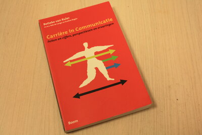  Ruler, B. van, Rogier, E., Lange, R. de - Carriere in communicatie / feiten en cijfers, perspectieven en ervaringen