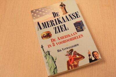 9789020957495 De Amerikaanse Ziel / De Amerikaan in 8 vooroordelen