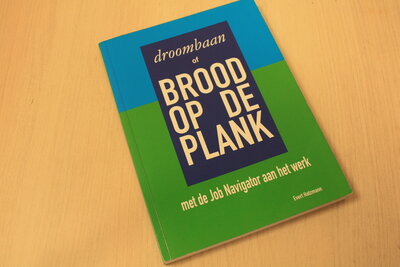 9789081572002 Droombaan of brood op de plank / met de job navigator aan het werk