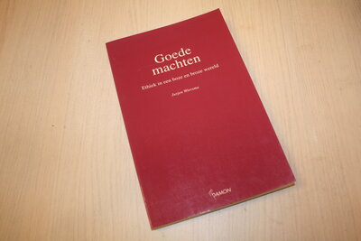 9789055735396 . Titel:  Goede machten / ethiek in een boze en broze wereld