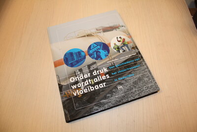 9789053453070 . Titel:  Onder druk wordt alles vloeibaar / druk 1