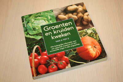 9789043822718 . Groenten en Kruiden Kweken van A tot Z