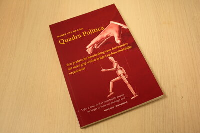9789088632662 . Titel:  Quadra Politica Een praktische handreiking voor bestuurders die meer grip willen krijgen op hun ambtelijke organisatie