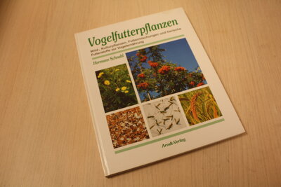 9783980824507 . Titel:  Vogelfutterpflanzen. Wild-, Kulturpflanzen, Futtermischungen und tierische Futterstoffe zur Vogelernährung