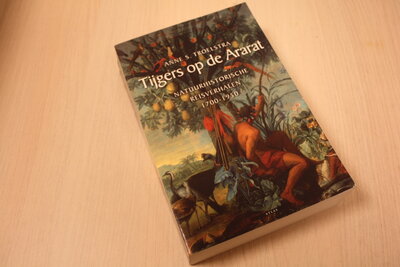 9789045010823 . Titel:  Tijgers op de Ararat / natuurhistorische reisverhalen 1700-1950