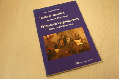 9789074212113 . Titel:  Tastbaar verleden / Erfassbare Vergangenheit / Tekst in het Nederlands en Duits