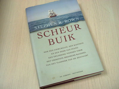 Bown, S.R. - Scheurbuik / hoe een chirurgijn, een kapitein en een heer van stand een oplossing