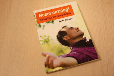 9789048418985 . Titel:  Neem ontslag! / je laatste honderd dagen