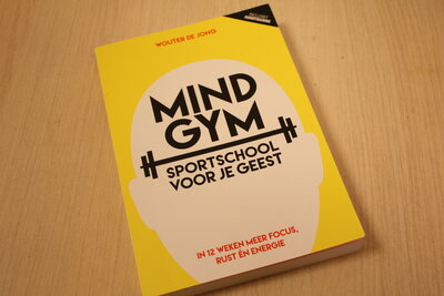 9789492493255 . Titel:  Mindgym, sportschool voor je geest / in 12 weken meer focus, rust en energie