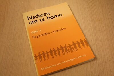9789030402572 . Titel:  Naderen om te horen / deel 3 / De geschriften - Chetoebim