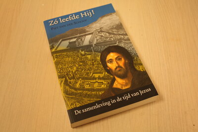 9789076242880 . Titel:  Zo leefde Hij - De samenleving in de tijd van Jezus