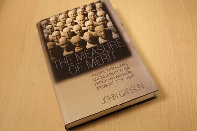 9780691017150 . Titel:  The Measure of Merit - Talents, Intelligence, and Inequality in the French and American Republics, 1750-1940