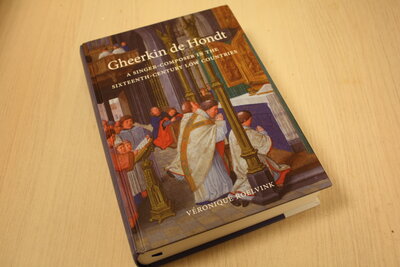 9789082376807 . Titel:  Gheerkin de Hondt / a singer-composer in the sixteenth-century Low Countries