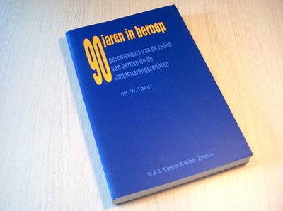 Faber - 90 Jaren in beroep. Geschiedenis van de raden van