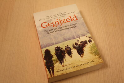 9789049201098 . Titel:  Gegijzeld / vijf jaar gevangen door de FARC in de Colombiaanse jungle