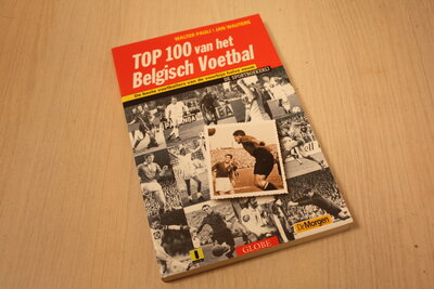 9789053121344 . Auteur:  De top 100 van het Belgisch voetbal / druk 1