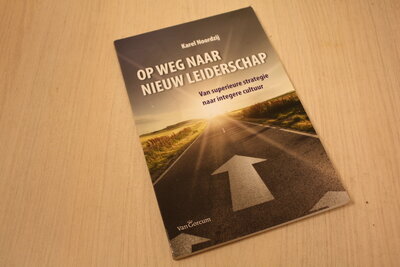 9789023250814 . Titel:  Op weg naar nieuw leiderschap / van superieure strategie naar integere cultuur