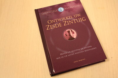 9789043815093 . Titel:  Ontwikkel uw zesde Zintuig. - Spirituele Raadgever - Oefen uw intuitie en ontdek hoe ze uw leven positief beinvloedt.