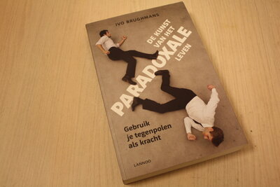 9789401401807 . Titel:  De kunst van het paradoxale leven / gebruik je tegenpolen als kracht