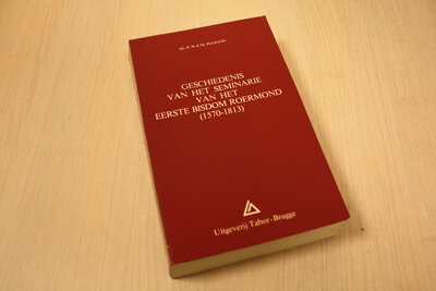9789065971036 . Titel:  Geschiedenis van het seminarie van het eerste bisdom Roermond. (1570-1813)