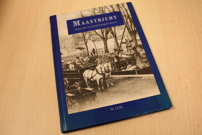 9789028859463 . Titel:  Maastricht door de veranderingen heen / druk 1