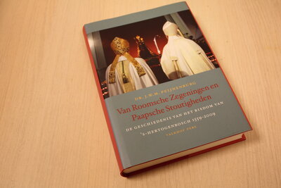9789056253080 . Titel:  Van roomsche zegeningen en paapsche stoutigheden / de geschiedenis van het bisdom van 's-Hertogenbosch 1559-2009