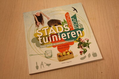 9789050114790 . Titel:  Stadstuinieren - tips voor een kleine tuin, balkon & terras / groen geluk op postzegelformaat