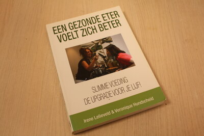 9789038921075 . Titel:  Een gezonde eter voelt zich beter / slimme voeding, een upgrade voor je lijf