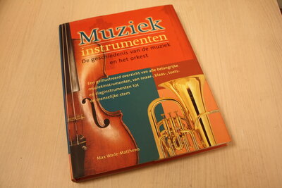 9789059200586 . Titel:  Muziekinstrumenten / de geschiedenis van de muziek en het orkest