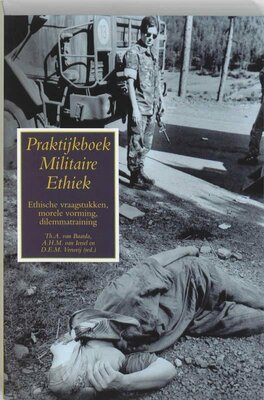 9789055735044 . Titel:  Praktijkboek Militaire Ethiek / ethische vraagstukken, morele vorming, dilemmatraining