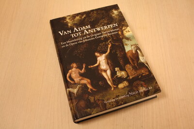 9789087044312 . Titel:  Van Adam tot Antwerpen / een bloemlezing uit de Origines Antwerpianae van Johannes Goropius Becanus