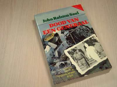 Saul, John Ralston - Dood van een generaal