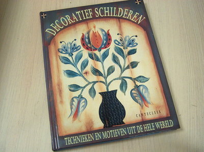 Diverse auteurs - Decoratief schilderen / druk 1 / technieken en motieven uit de hele wereld