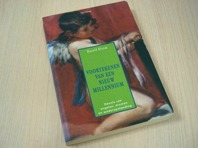 Bloom, Harold - Voortekenen van eeen nieuw millennium - Kennis van engelen, dromen en wederopstanding