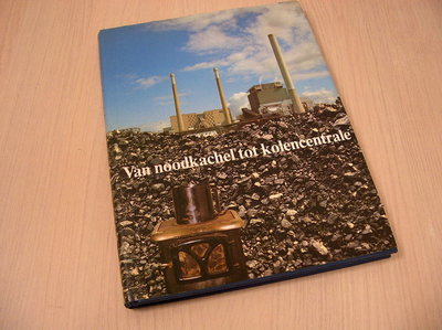 Kooger, Hans - Van noodkachel tot kolencentrale