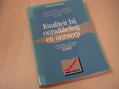 Maas, Ir. J.  en  Ir. J. Bollen - Kwaliteit by ontwikkeling en ontwerp - Managementmethoden en operationele