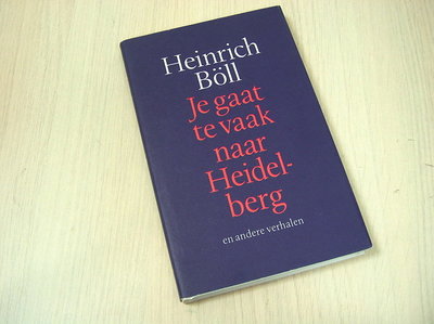 BOLL, HEINRICH - Je gaat te vaak naar Heidelberg. Vertaling W. Wielek-Berg