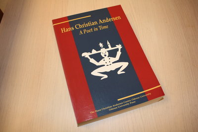 International Hans Christian Andersen  - Hans Christian Andersen / A Poet in Time : Papers from the Second International Hans Christian