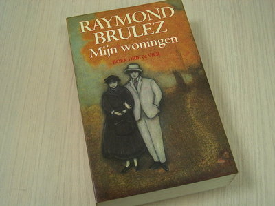 Brulez, Raymond - MIJN  WONINGEN. Boek 3 en 4 De haven, Het mirakel der rozen