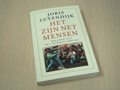 Luyendijk, Joris - Het  zijn net mensen - beelden uit het Midden-Oosten