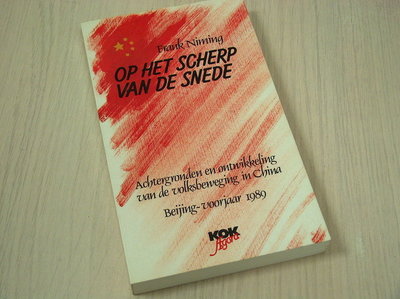 Niming, Frank - Op  het scherp van de snede - Achtergronden en ontwikkeling van de volksbeweging in China