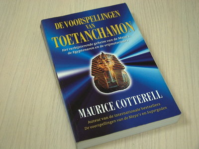 Cotterell, Maurice - De Voorspellingen van TOETANCHAMON. Het verbijsterende geheim van de Mayas. de