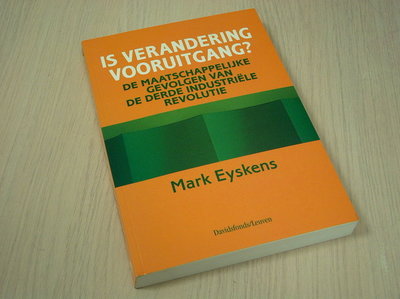 Eyskens, Mark - Is verandering vooruitgang? De maatschappelijke gevolgen van de derde industriële